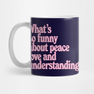 Peace, love and understanding - Costello Mug